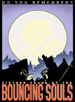 Bouncing Souls : Do You Remember? 15 Years Of Bouncing Souls